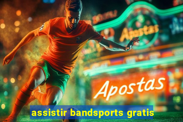 assistir bandsports gratis